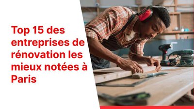 Top 15 Des Entreprises De Rénovation Les Mieux Notées À Paris